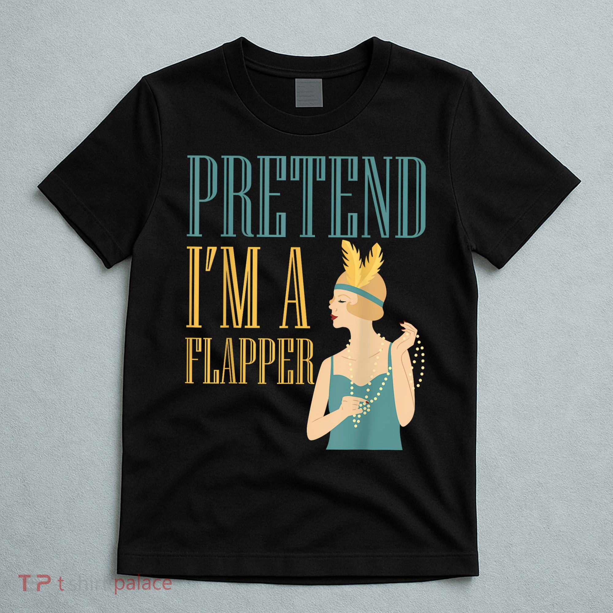 Pretend I'm A Flapper Bobbed Hair Subculture Halloween T-Shirt