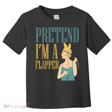 Pretend I'm A Flapper Bobbed Hair Subculture Halloween Toddler T-Shirt