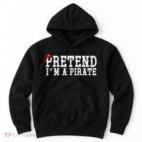Pretend I'm A Pirate Funny Halloween Costume Hoodie thumb 0