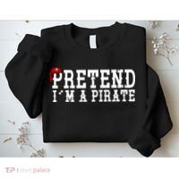 Pretend I'm A Pirate Funny Halloween Costume Sweatshirt thumb 2