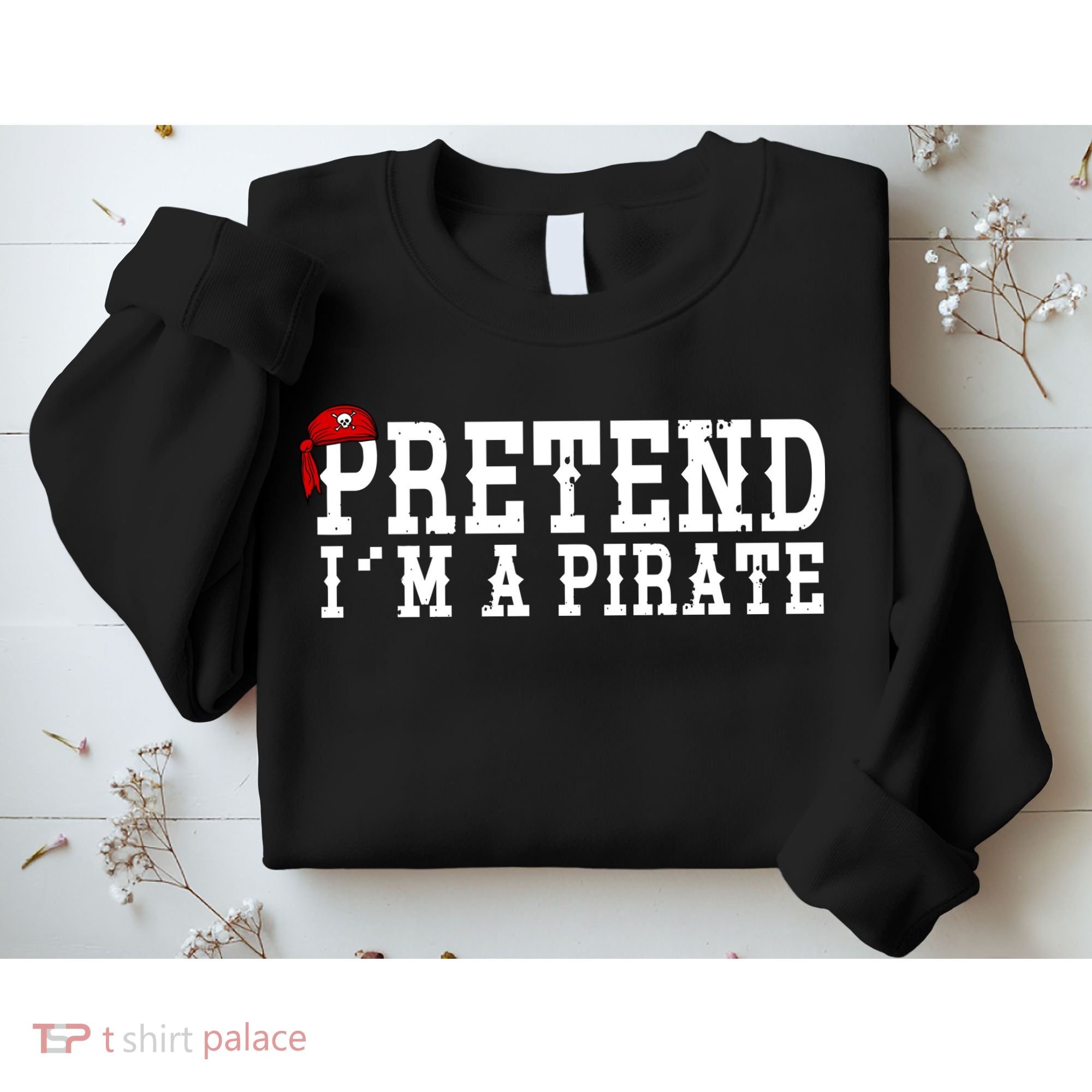 Pretend I'm A Pirate Funny Halloween Costume Sweatshirt