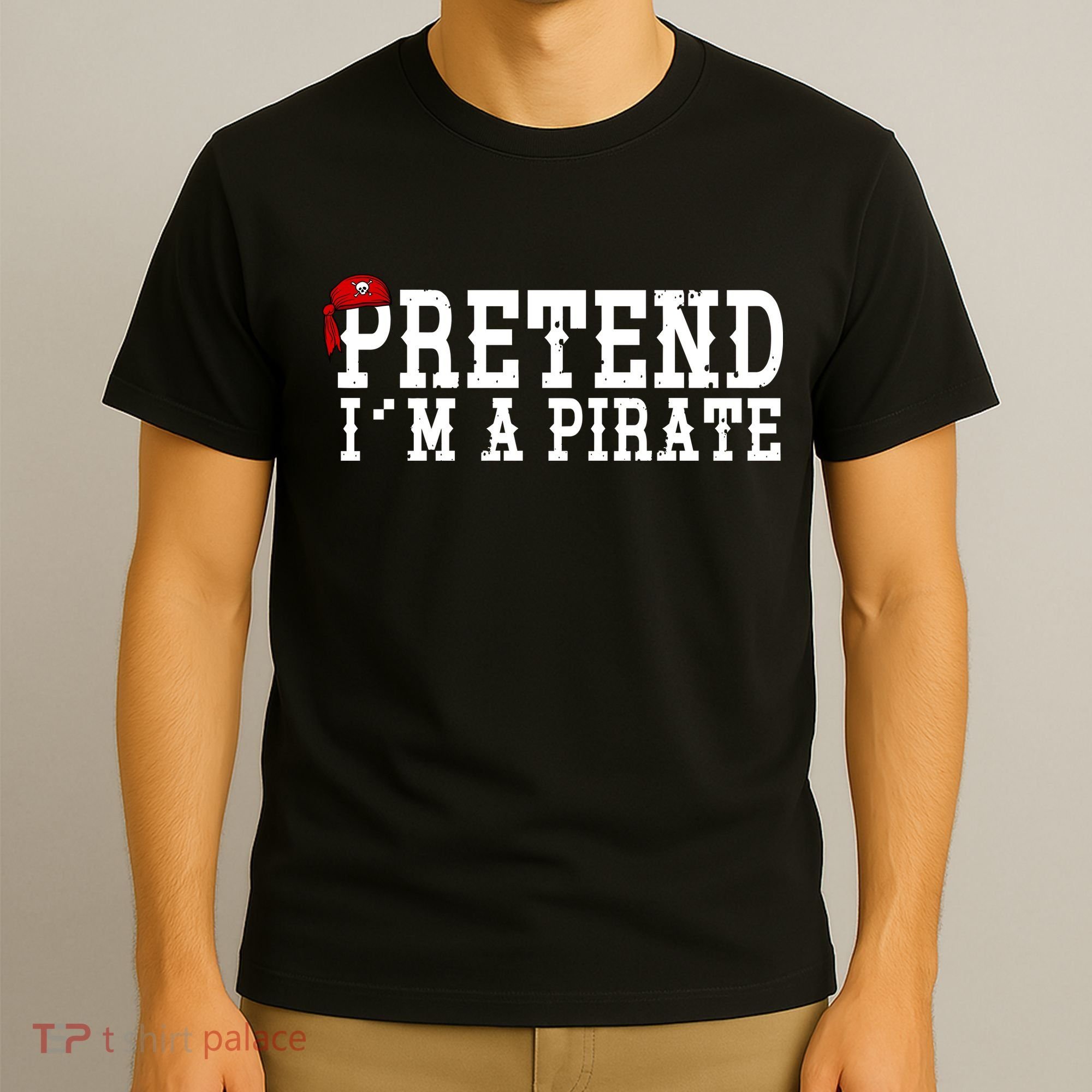 Pretend I'm A Pirate Funny Halloween Costume T-Shirt