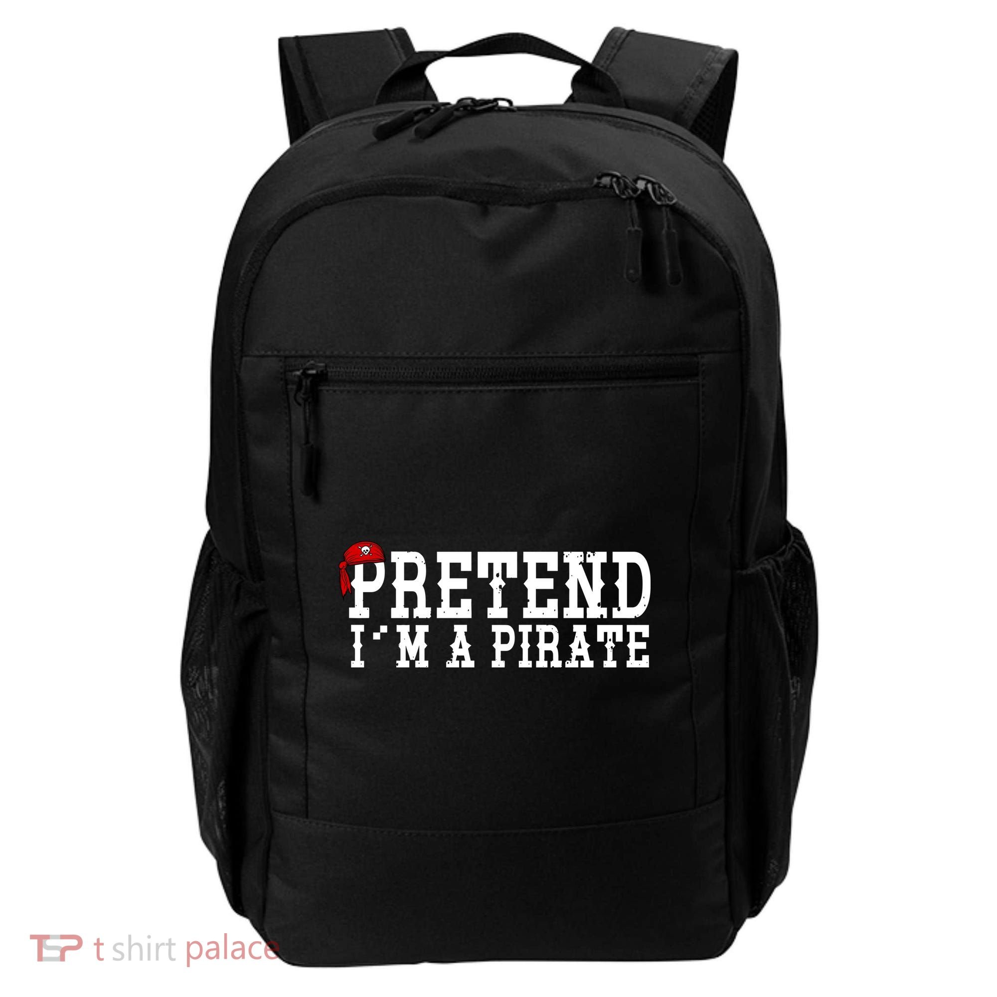 Pretend I'm A Pirate Funny Halloween Costume Backpack