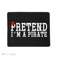Pretend I'm A Pirate Funny Halloween Costume Mousepad thumb 0