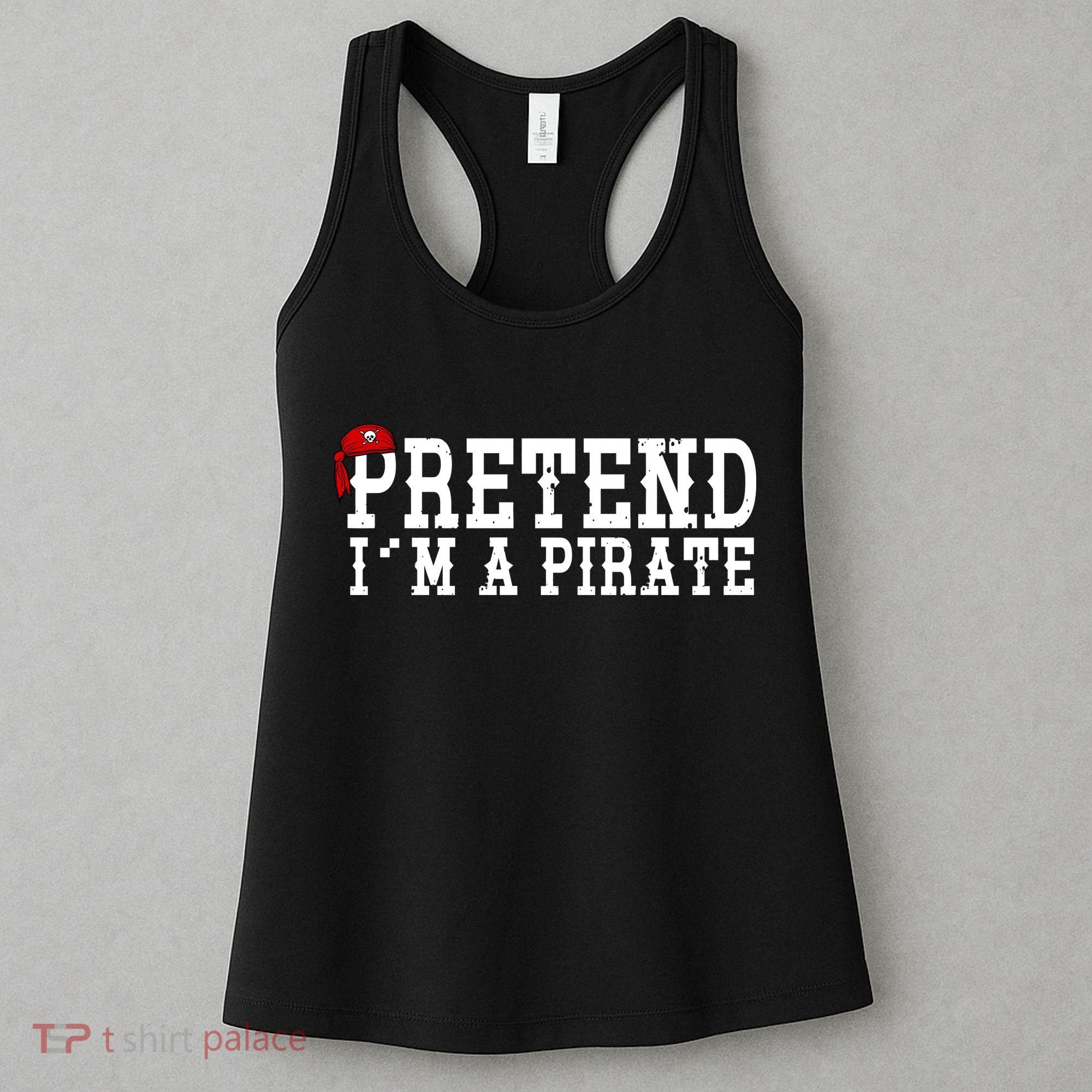 Pretend I'm A Pirate Funny Halloween Costume Women's Tank Top
