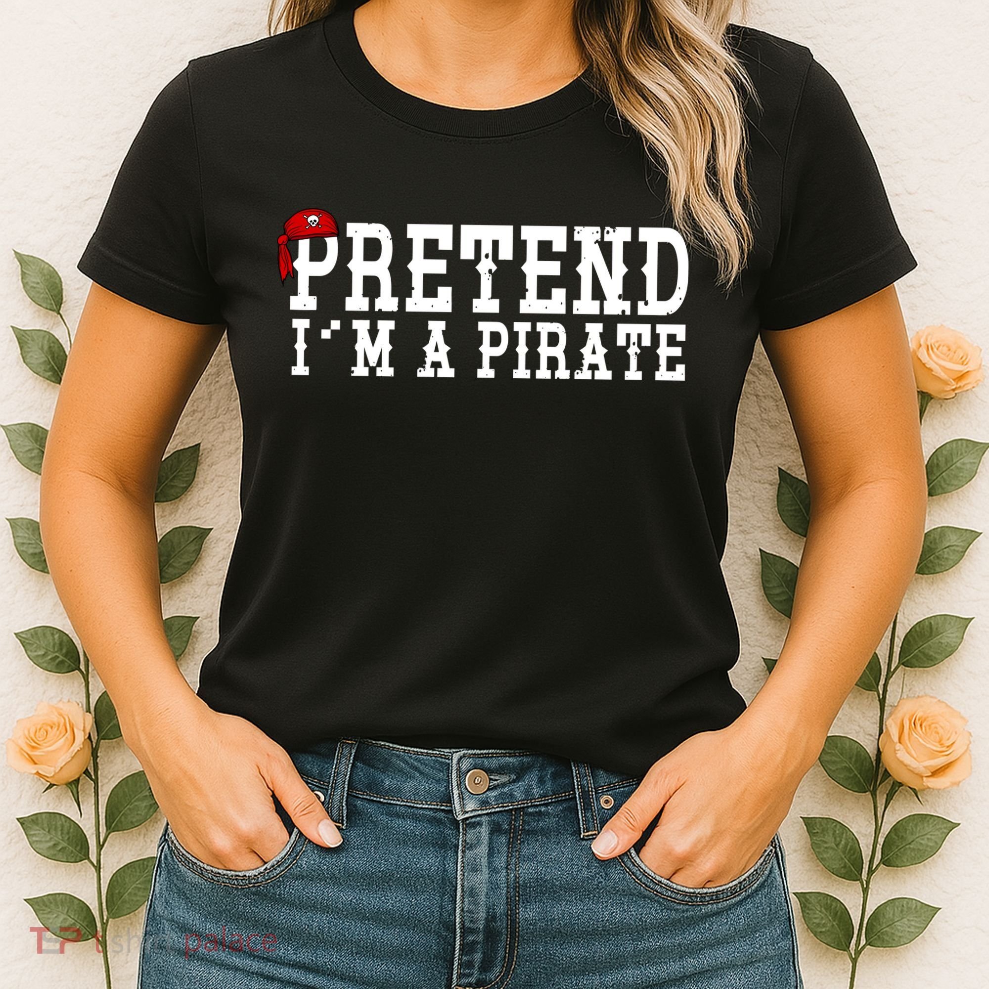 Pretend I'm A Pirate Funny Halloween Costume Women's T-Shirt