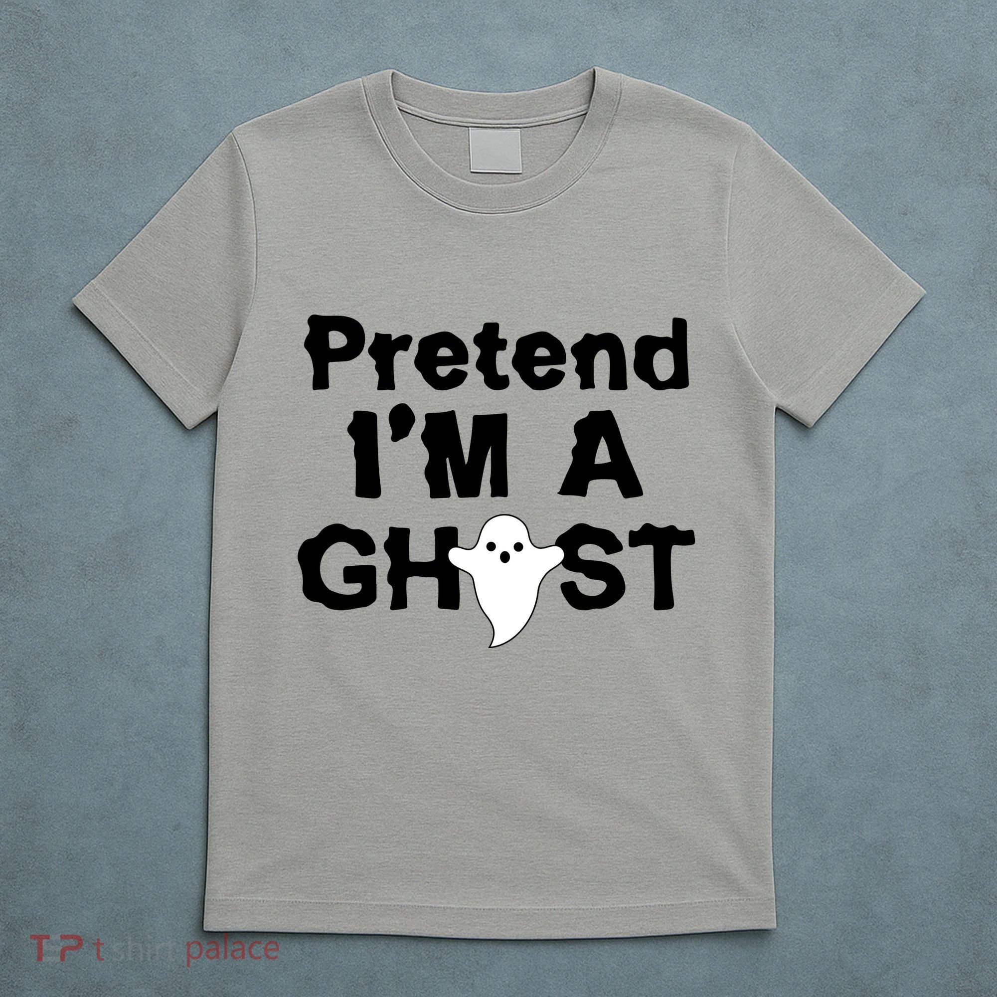 Pretend I'm A Ghost Funny Halloween T-Shirt