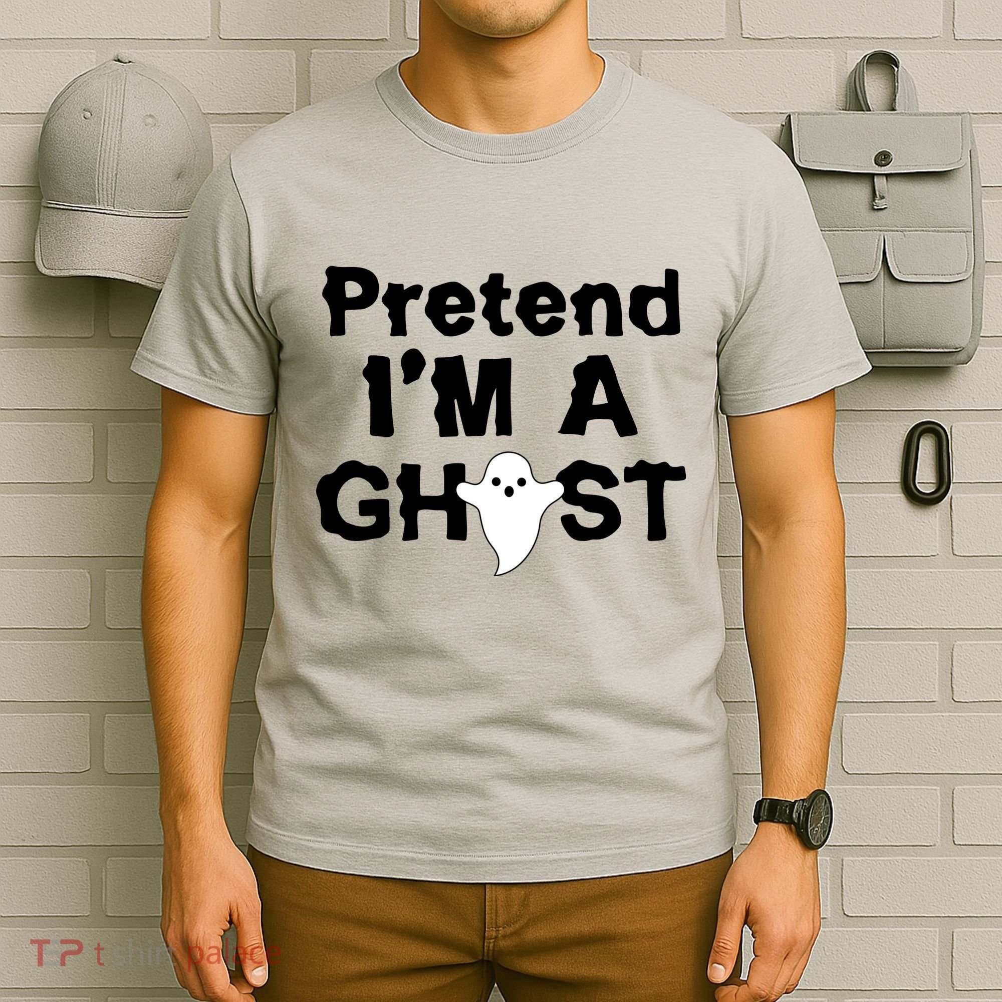 Pretend I'm A Ghost Funny Halloween T-Shirt