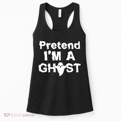 Pretend I'm A Ghost Funny Halloween Women's Tank Top