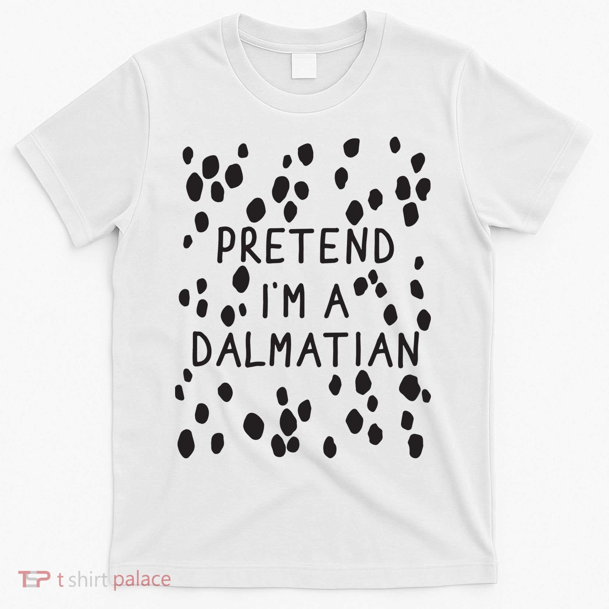 Pretend I'm A Dalmatian Shirt Funny Lazy Halloween Costume T-Shirt