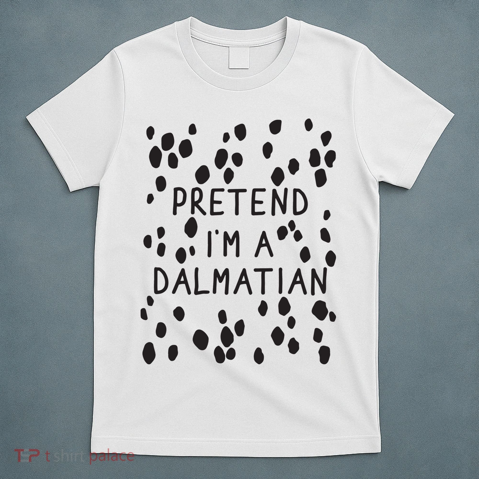 Pretend I'm A Dalmatian Shirt Funny Lazy Halloween Costume T-Shirt