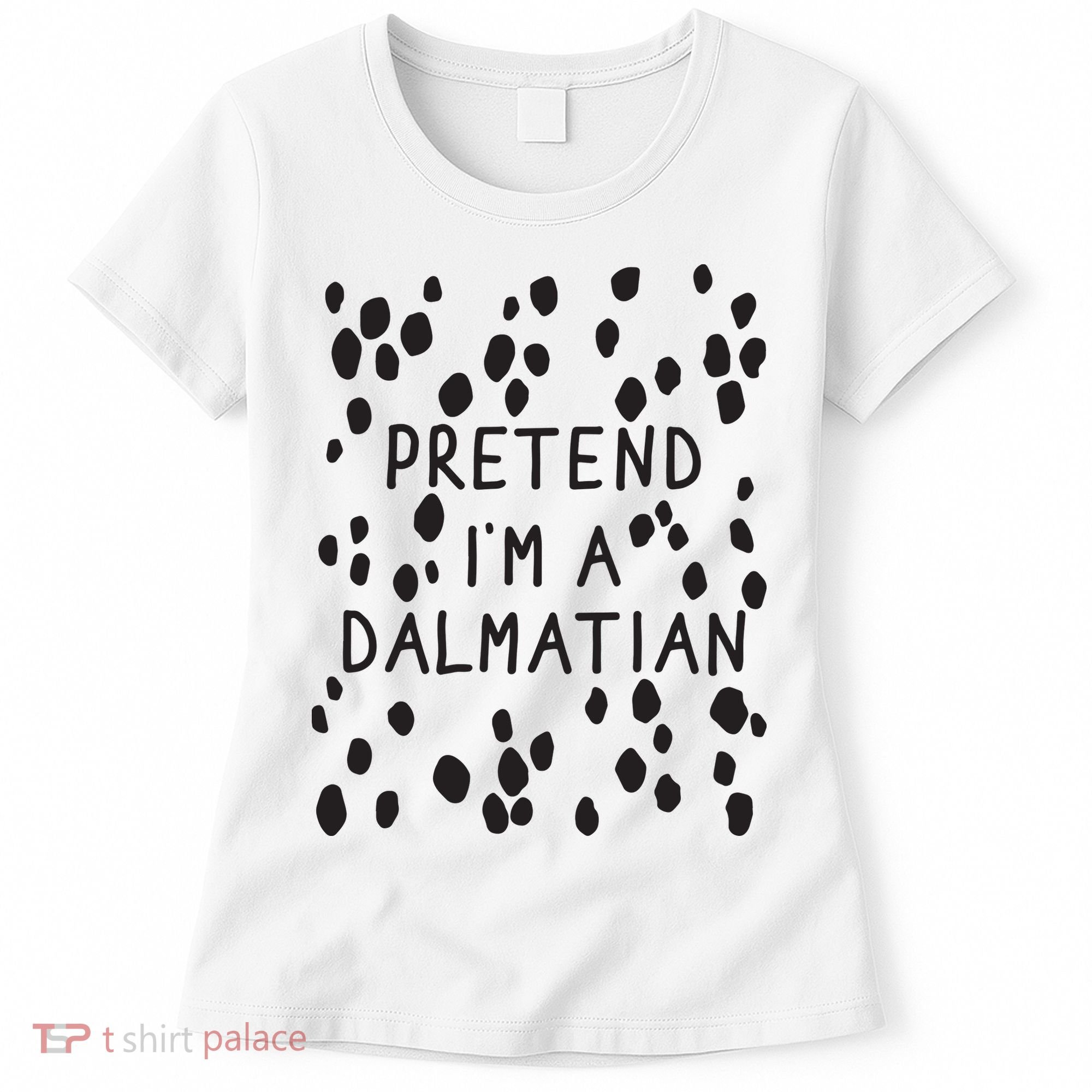 Pretend I'm A Dalmatian Shirt Funny Lazy Halloween Costume Women's T-Shirt