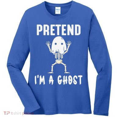 Pretend I'm a Ghost Funny Lazy Halloween Costume Party Women's Long Sleeve Shirt
