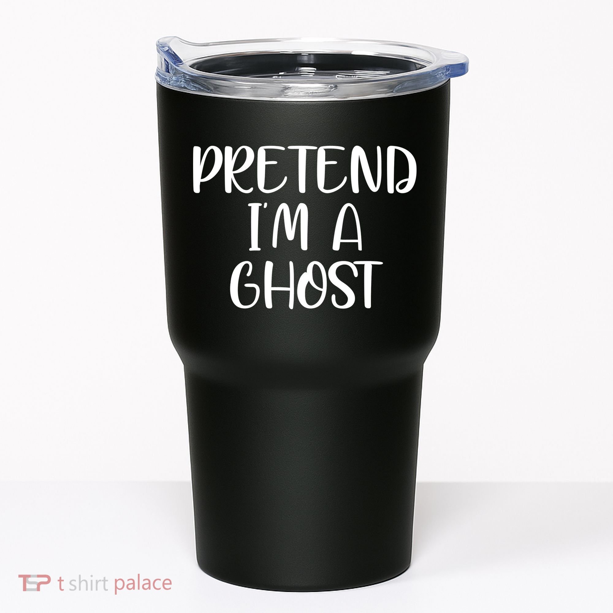Pretend Im A Ghost Tumbler