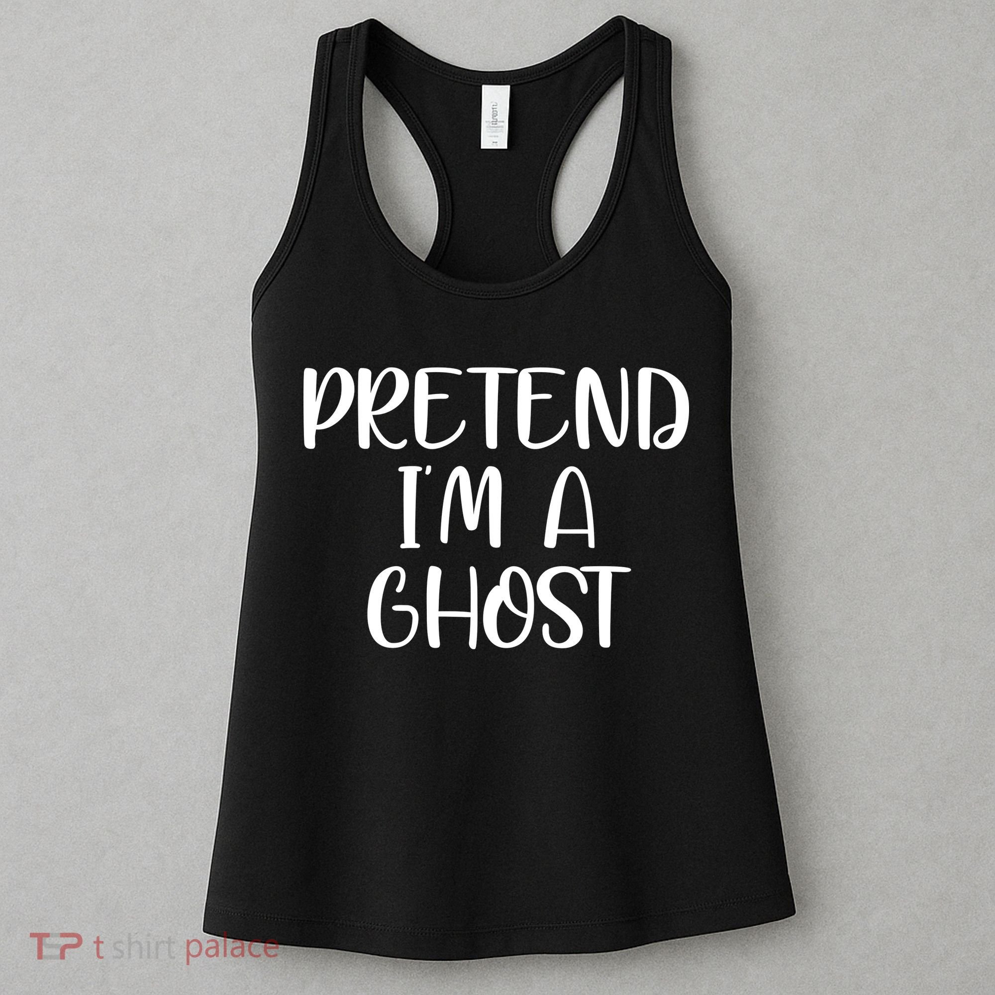Pretend Im A Ghost Women's Tank Top