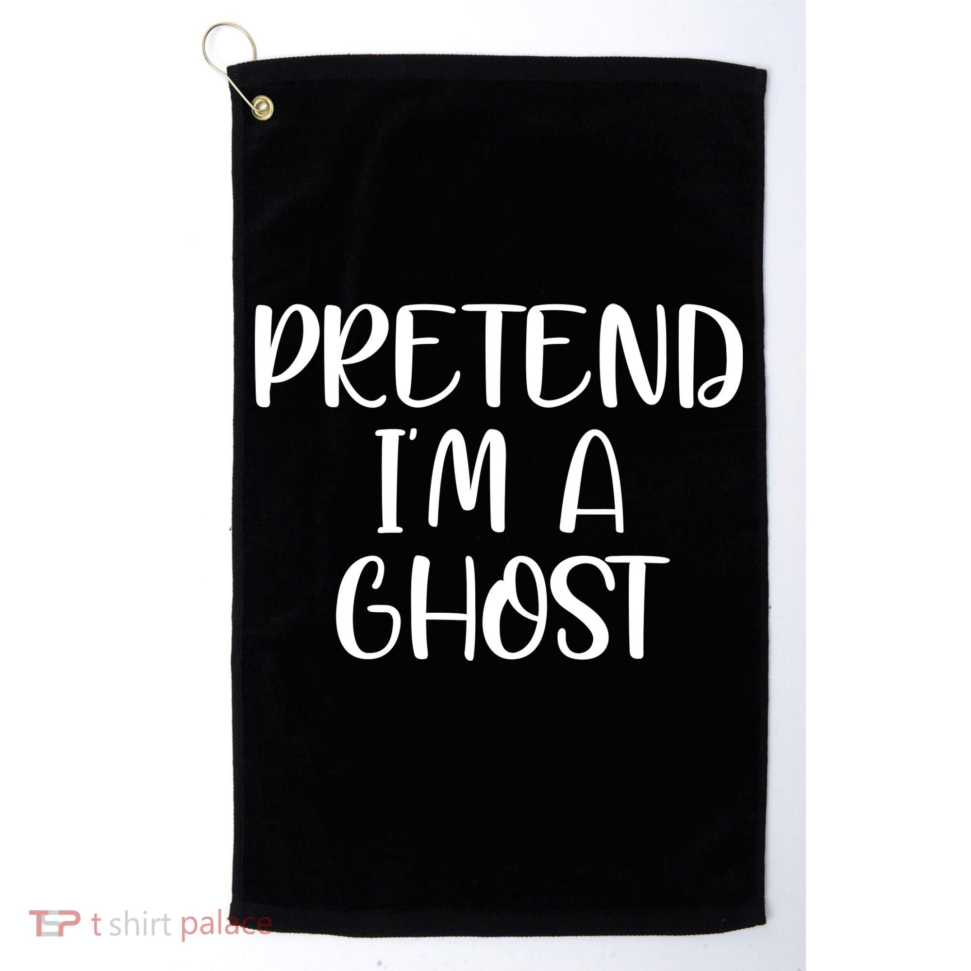 Pretend Im A Ghost Golf Towel