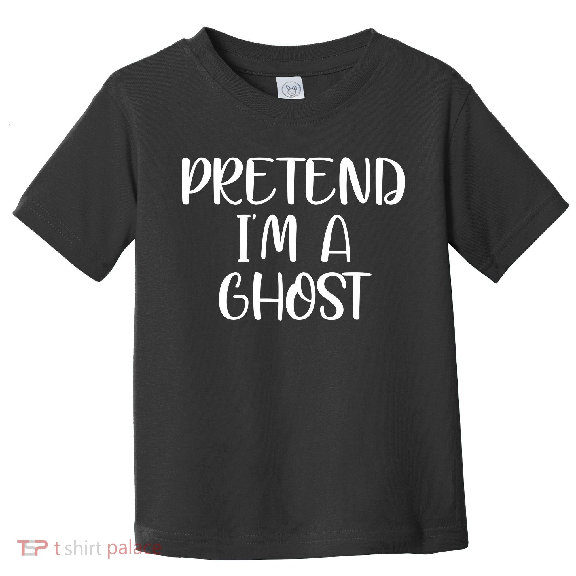 Pretend Im A Ghost Toddler T-Shirt