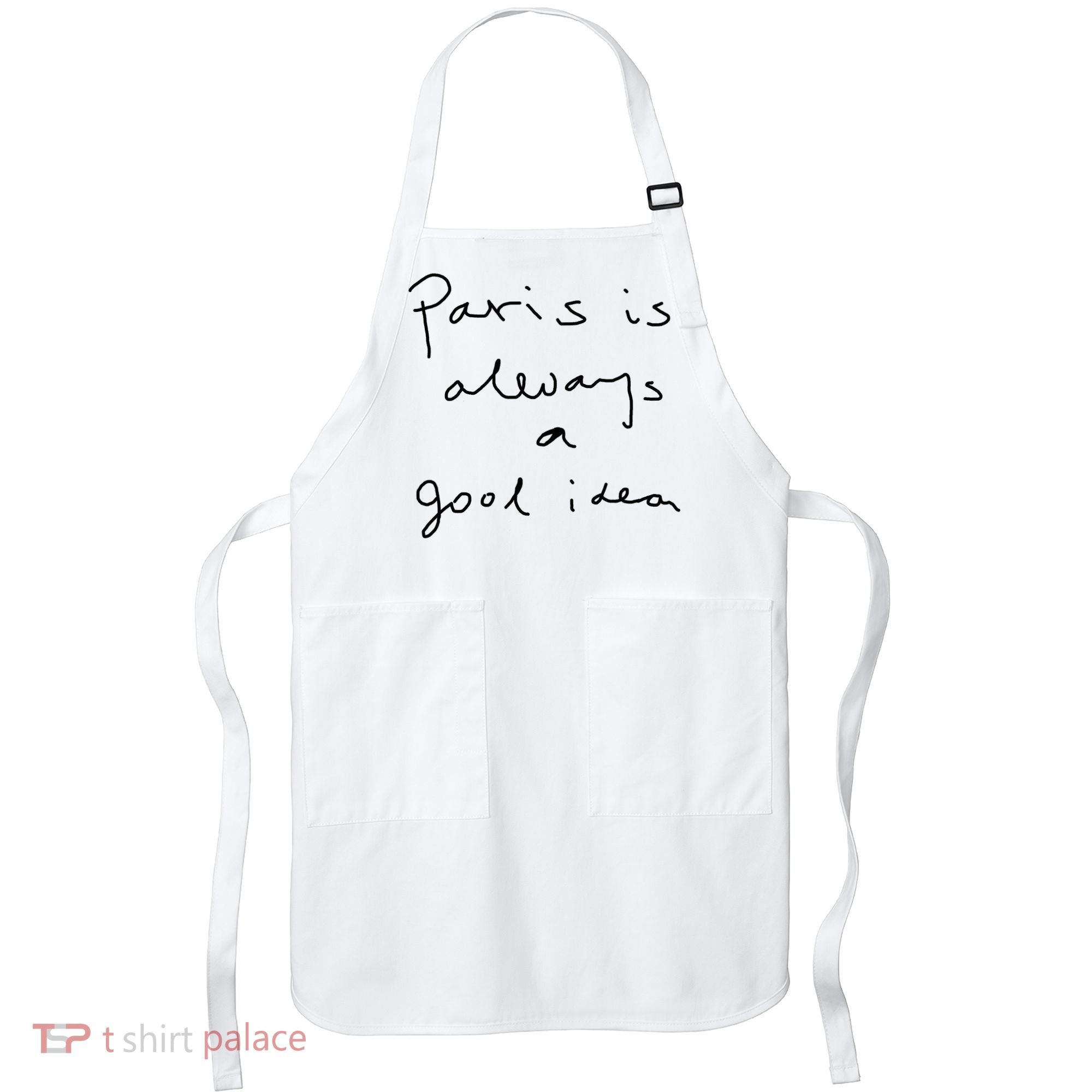 Paris Is Always A Good Idea Apron