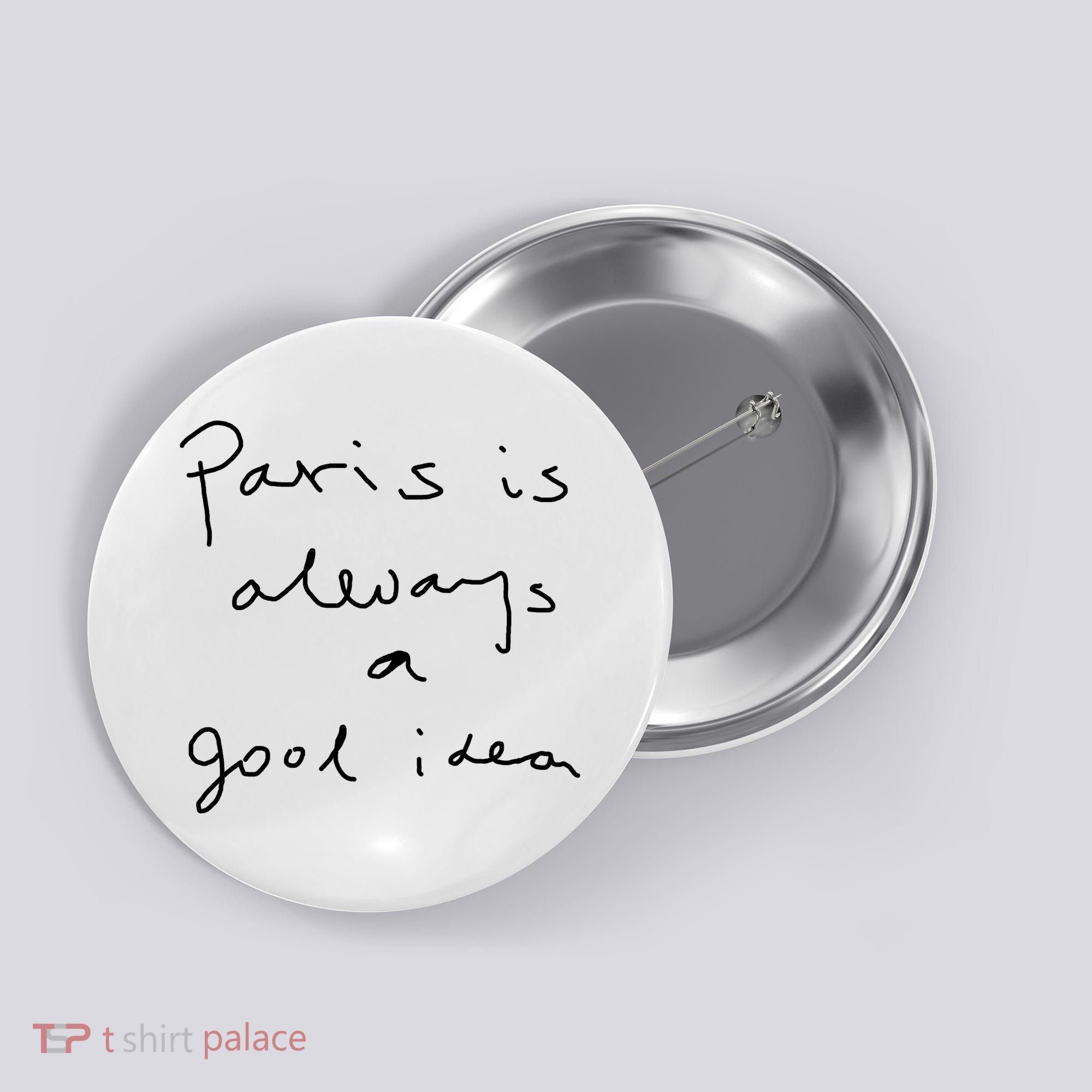 Paris Is Always A Good Idea Button