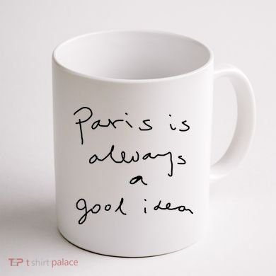 Paris Is Always A Good Idea Coffee Mug back