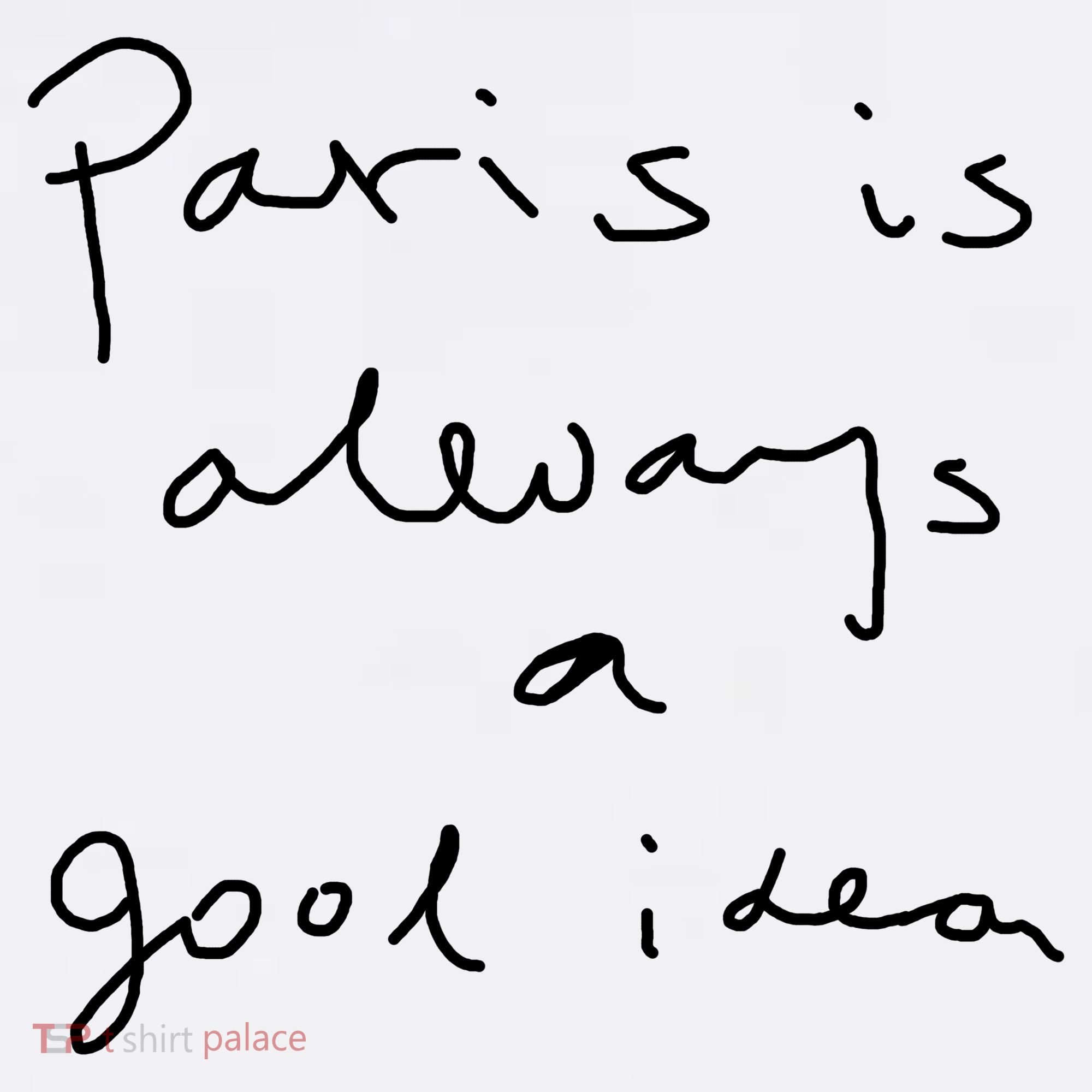 Paris Is Always A Good Idea Mousepad