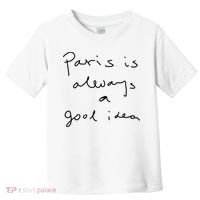 Paris Is Always A Good Idea Toddler T-Shirt thumb 0