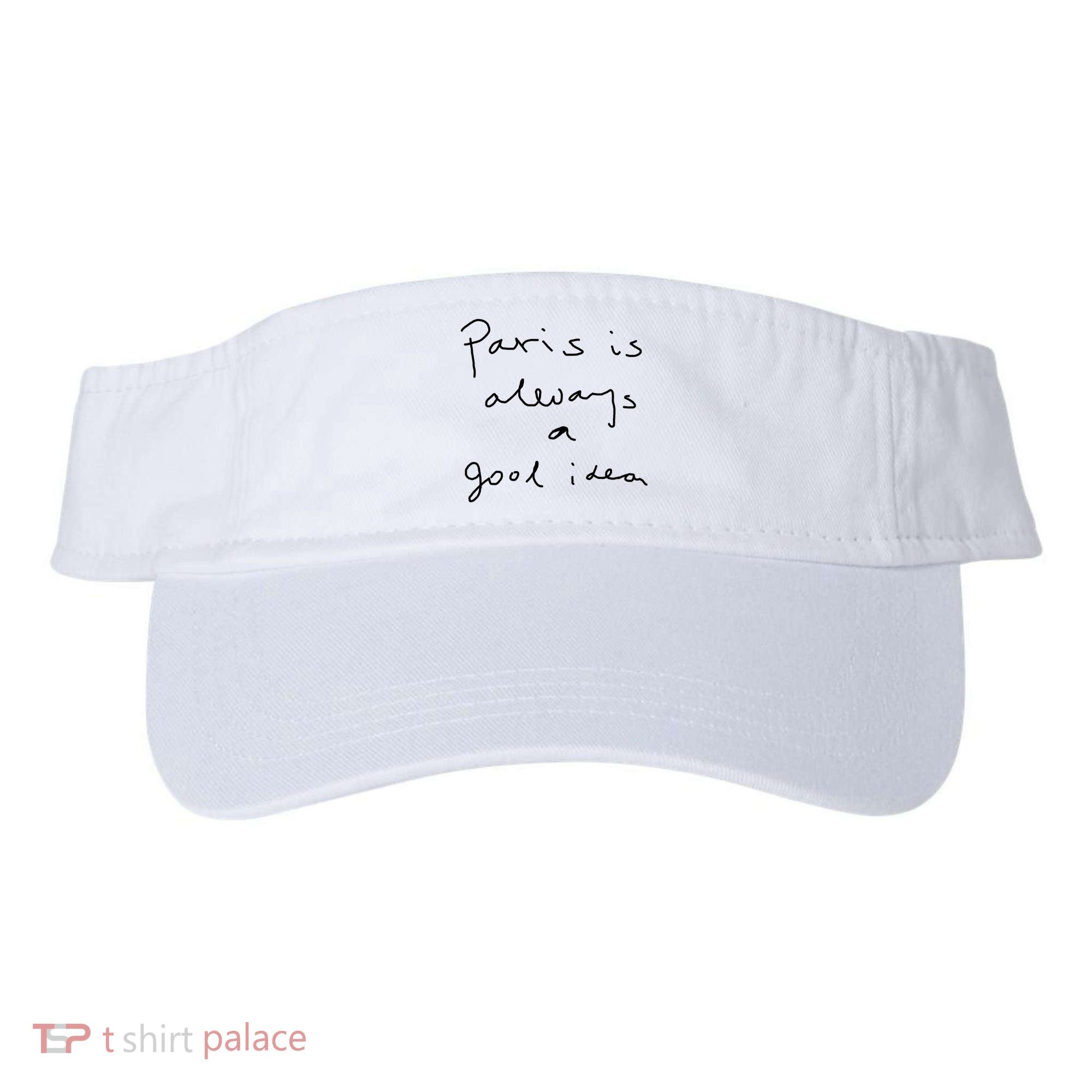 Paris Is Always A Good Idea Visor