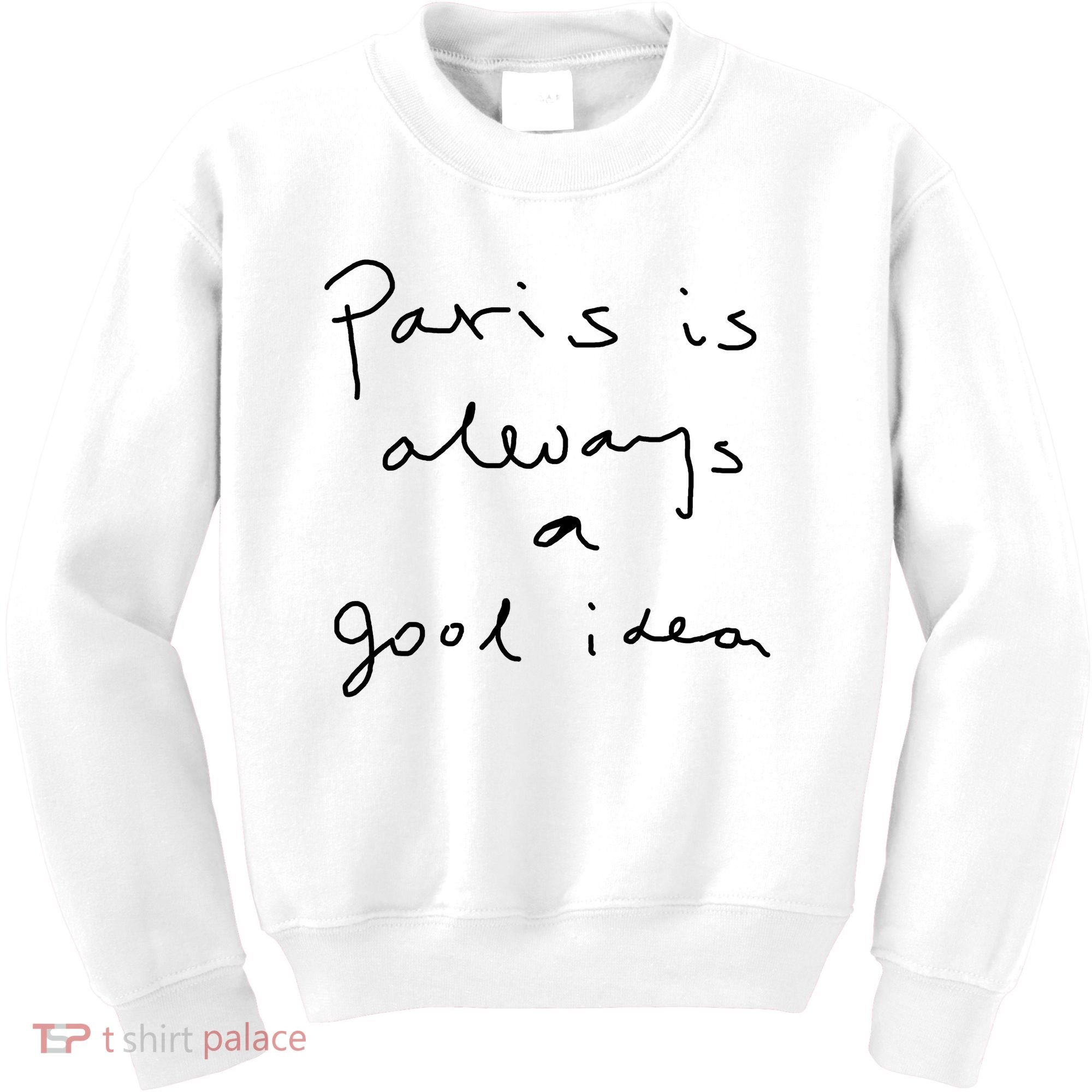 Paris Is Always A Good Idea Kids Sweatshirt