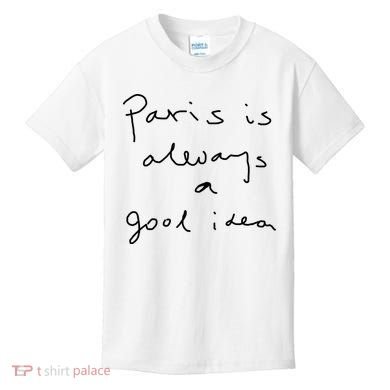 Paris Is Always A Good Idea Kids T-Shirt