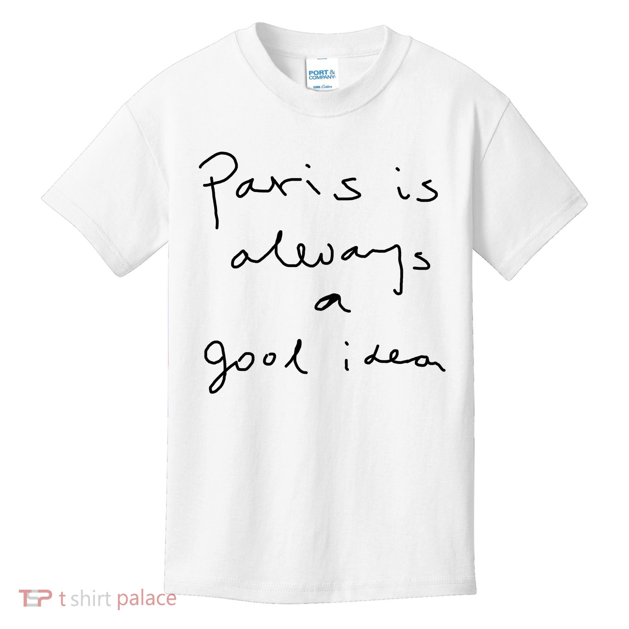 Paris Is Always A Good Idea Kids T-Shirt