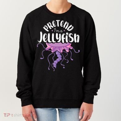 Pretend Im A Jellyfish Women's Sweatshirt