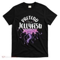 Pretend Im A Jellyfish T-Shirt thumb 0