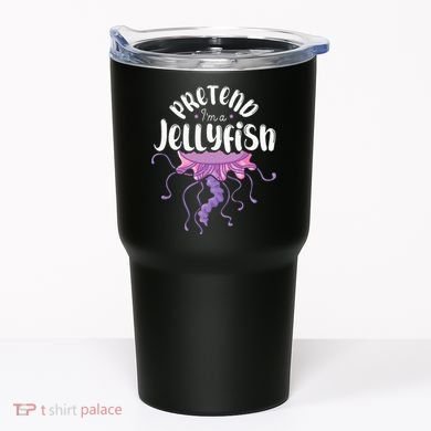 Pretend Im A Jellyfish Tumbler