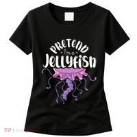 Pretend Im A Jellyfish Women's T-Shirt thumb 0