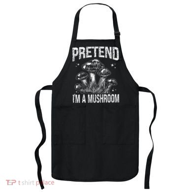 Pretend I'm A Mushroom Funny Lazy Halloween Costume Party Apron