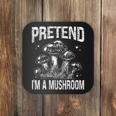Pretend I'm A Mushroom Funny Lazy Halloween Costume Party Coaster