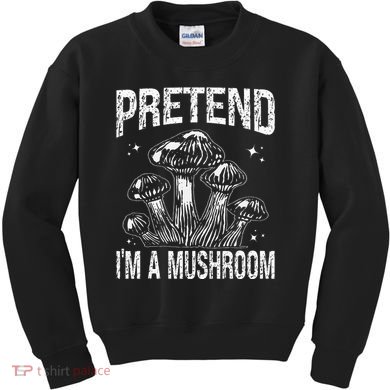 Pretend I'm A Mushroom Funny Lazy Halloween Costume Party Kids Sweatshirt