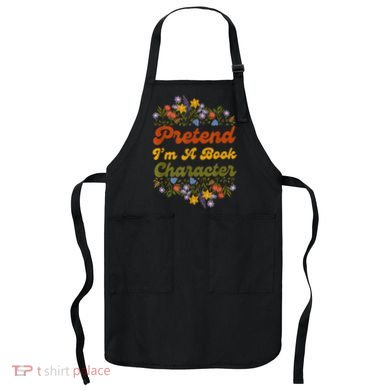 Pretend I'M A Book Character Apron