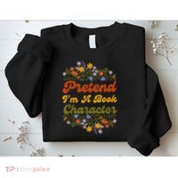 Pretend I'M A Book Character Sweatshirt thumb 2