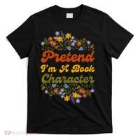 Pretend I'M A Book Character T-Shirt thumb 0