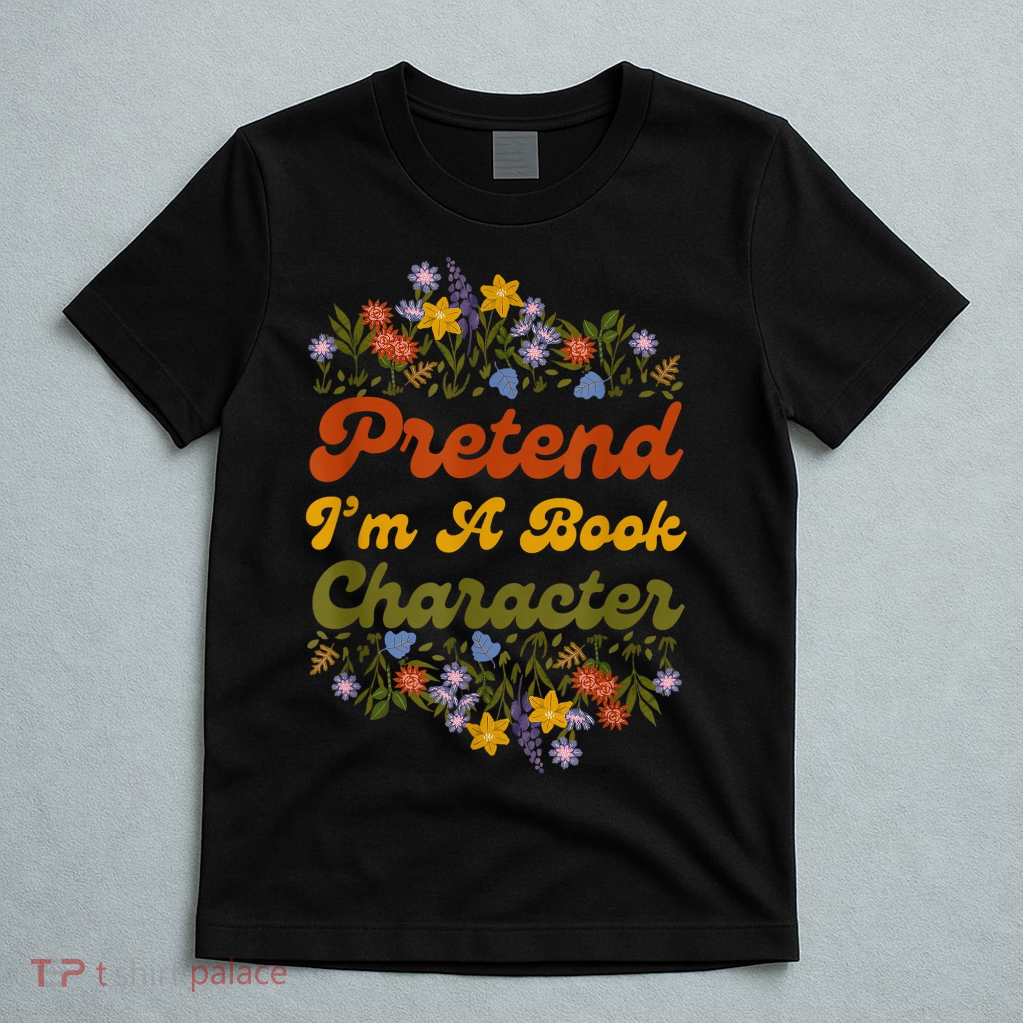 Pretend I'M A Book Character T-Shirt