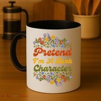 Pretend I'M A Book Character Coffee Mug thumb 4
