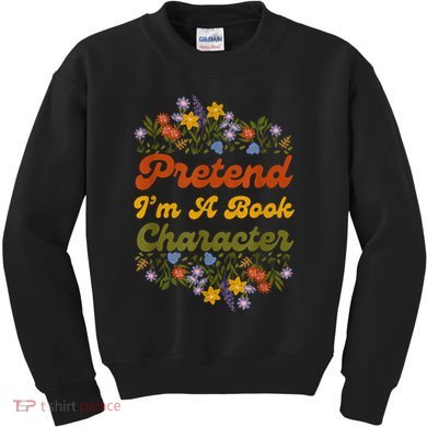 Pretend I'M A Book Character Kids Sweatshirt