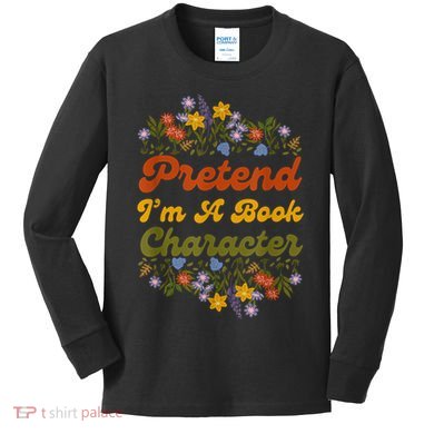Pretend I'M A Book Character Kids Long Sleeve Shirt