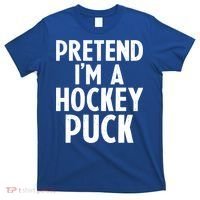 Pretend I'm A Hockey Puck Ice Hockey Easy Halloween Costume Gift T-Shirt thumb 0