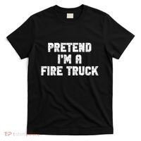 Pretend I'm A Fire Truck Halloween Costume Party T-Shirt thumb 0
