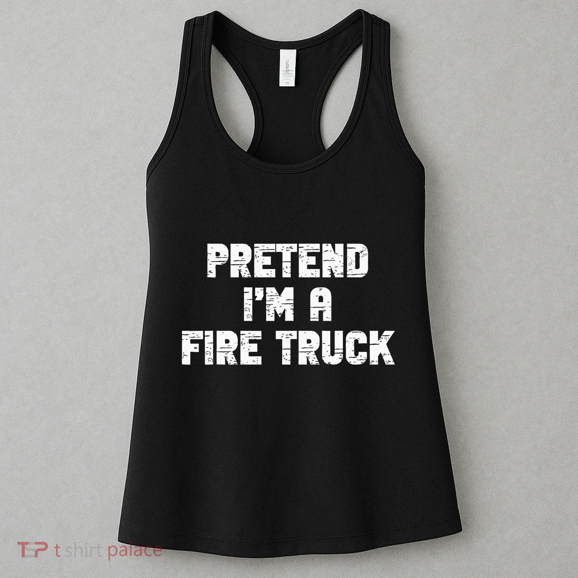 Pretend I'm A Fire Truck Halloween Costume Party Women's Tank Top