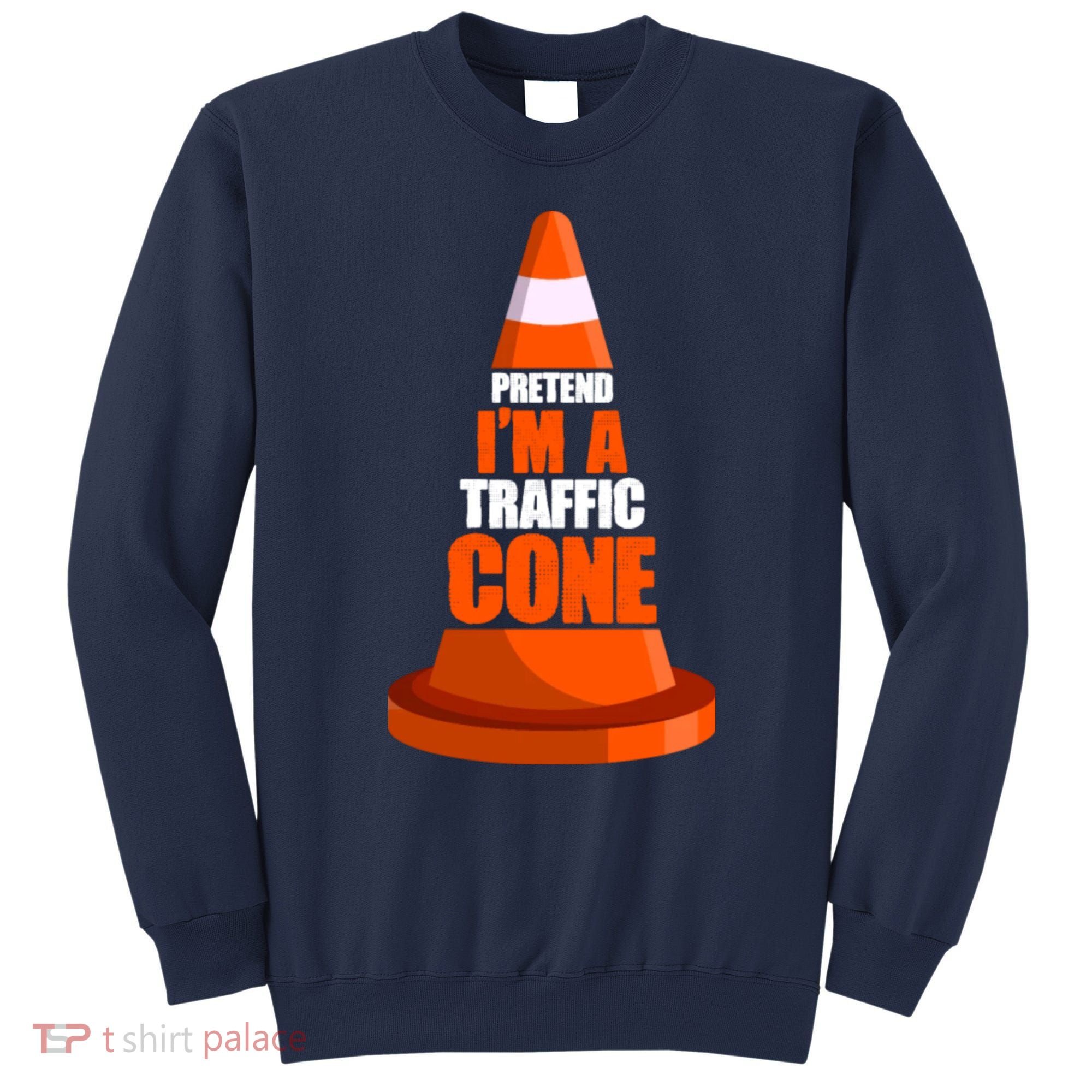 Pretend I'm A Traffic Cone Lazy Halloween Costume Sweatshirt