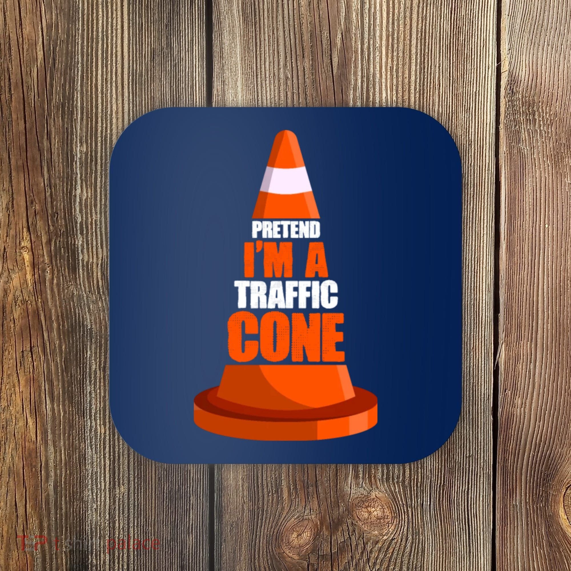 Pretend I'm A Traffic Cone Lazy Halloween Costume Coaster