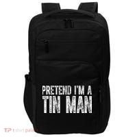 Pretend Im A Tin Man Funny Costume Impact Tech Backpack thumb 0